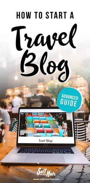 How To Start A Travel Blog – Ultimate Guide To A Successful Blog