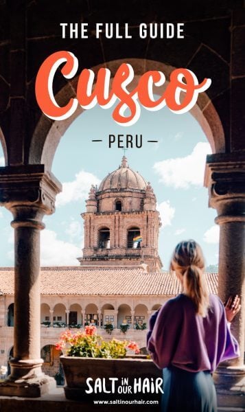 Cusco, Peru: The Ultimate Visitors Guide