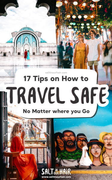 Travel Safety: 17 Important Tips on How to Travel Safe!